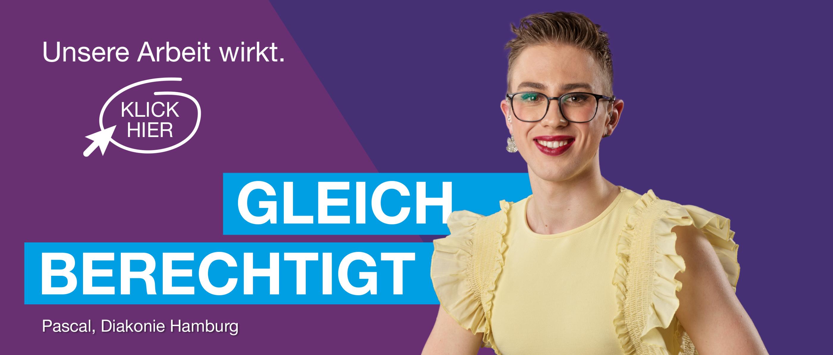 Pascal arbeitet bei der Diakonie Hamburg. Unsere Arbeit wirkt. Gleichberechtigt. Klick hier für mehr Infos.